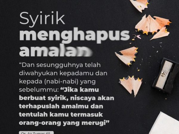 Syirik Menghapus Amalan