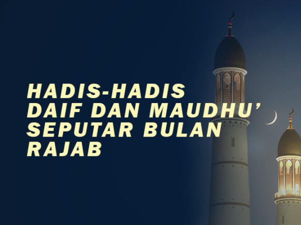 Hadis-hadis Daif dan palsu sesputar bulan Rajab