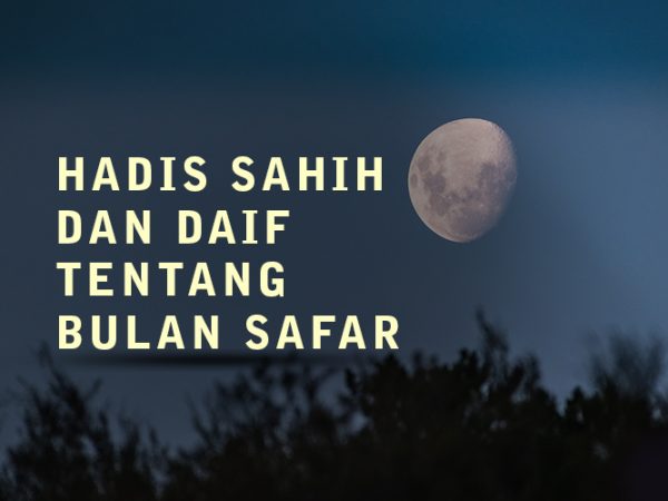 Hadis Sahih dan Daif  tentang bulan Safar